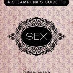 A Steampunk's Guide to Sex
